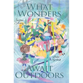 What Wonders Await Outdoors