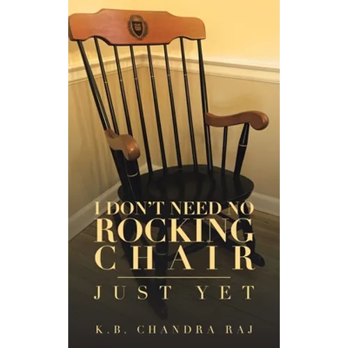 I Don't Need No Rocking Chair: Just Yet