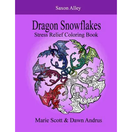 Dragon Snowflakes: Stress Relief Coloring Book