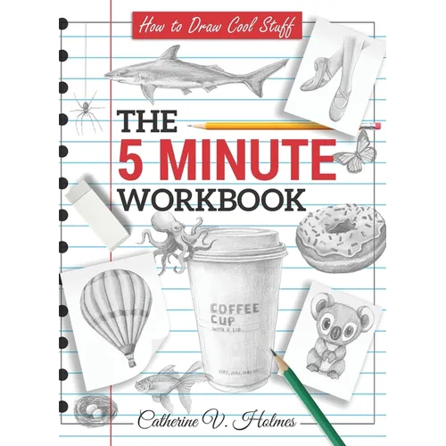 How to Draw Cool Stuff: The 5 Minute Workbook