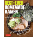 Best-Ever Homemade Ramen: Secrets of a Japanese Ramen Chef