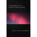 Cosmogenesis Of A Queer Human Being