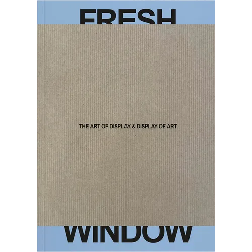 Fresh Window: The Art of Display & Display of Art