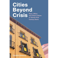 Cities Beyond Crisis: Race, Affect, and Urban Culture in Twenty-First-Century Iberia