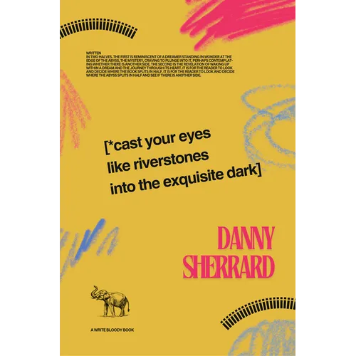 Cast Your Eyes Like Riverstone into The Exquisite Dark