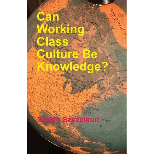 Can Working Class Culture be Knowledge?