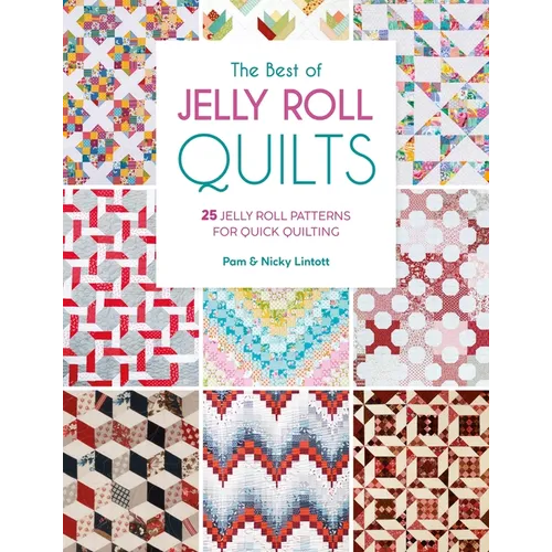 The Best of Jelly Roll Quilts: 25 Jelly Roll Patterns for Quick Quilting