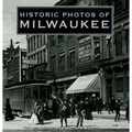 Historic Photos of Milwaukee