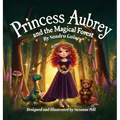 Princess Aubrey and the Magical Forest