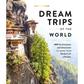 Lonely Planet Dream Trips of the World: 100 Destinations & Itineraries Detailed Maps & Insider Tips 2 Day to 3 Week Trips Bucket List Travel