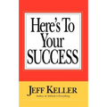 Here's To Your SUCCESS