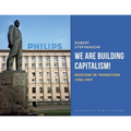 We Are Building Capitalism!: Moscow in Transition 1992-1997