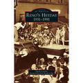 Reno's Heyday: 1931-1991