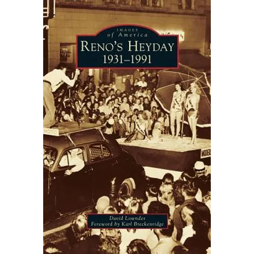 Reno's Heyday: 1931-1991