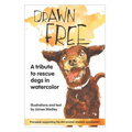Drawn Free: A watercolor tribute to dogs that have found a new life