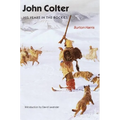 John Colter: His Years in the Rockies