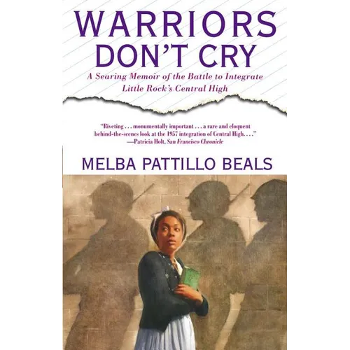 Warriors Don't Cry: A Searing Memoir of the Battle to Integrate Little Rock's Central High