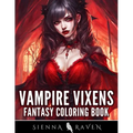 Vampire Vixens: Dark Fantasy Coloring Book for Adults