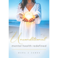 Unconditional: Mental Health Redefined