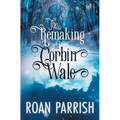 The Remaking of Corbin Wale