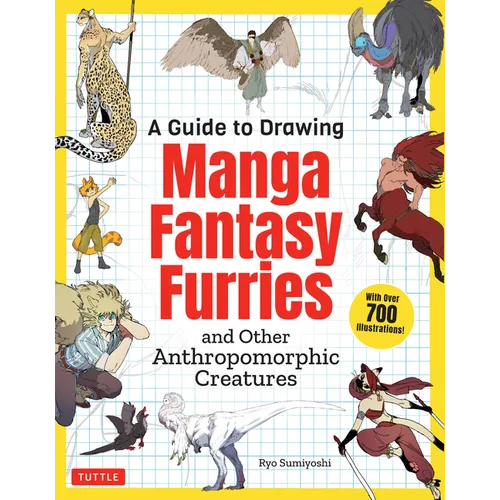 A Guide to Drawing Manga Fantasy Furries: And Other Anthropomorphic Creatures (Over 700 Illustrations)