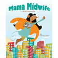 Mama Midwife: A Birth Adventure