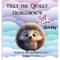 Tilly the Quilly Hedgehog's Self-Care Sunday
