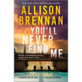 You'll Never Find Me: An Angelhart Investigations Novel