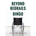 Beyond Bedrails and Bingo