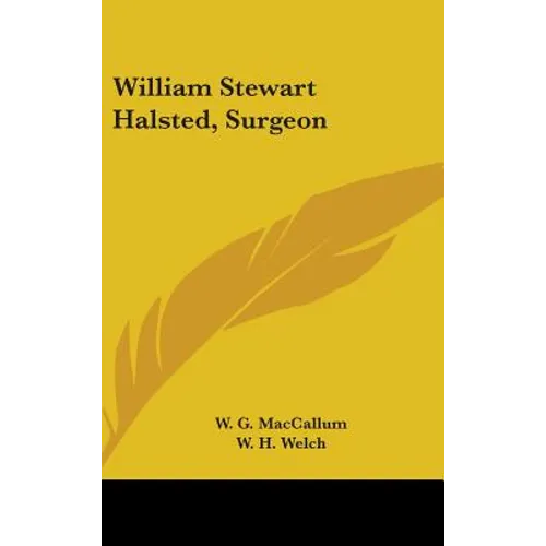 William Stewart Halsted, Surgeon