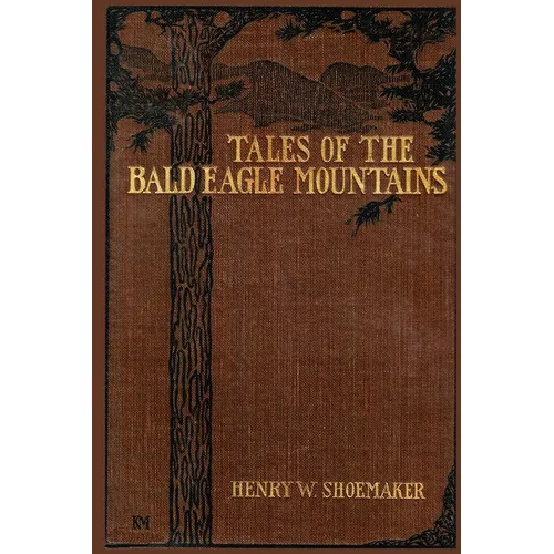 Tales of the Bald Eagle Mountains
