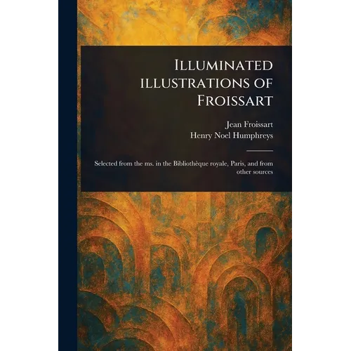 Illuminated Illustrations of Froissart