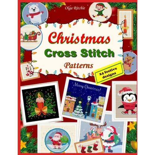 Christmas Cross Stitch Patterns 24 festive designs: Embroidery patterns