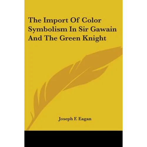 The Import Of Color Symbolism In Sir Gawain And The Green Knight