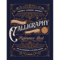 The Essential Calligraphy & Lettering Reference Book