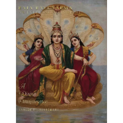 Raja Ravi Varma: An Everlasting Imprint - A Divine Omnipresence - Volume 3