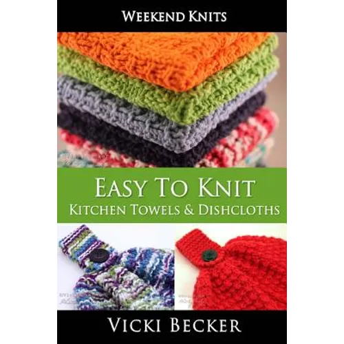 Easy To Knit Kitchen Towels and Dishcloths