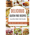 Gluten Free: Gluten Free Recipes - Gluten Free Cookbook - Gluten Free Diet - Gluten Free Books - Gluten Free Baking - Gluten Free Recipes