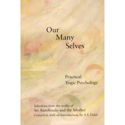 Our Many Selves: Practical Yogic Psychology