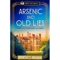 Arsenic and Old Lies: A Gripping and Unputdownable Cozy Mystery