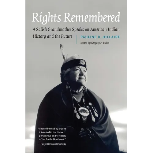 Rights Remembered: A Salish Grandmother Speaks on American Indian History and the Future