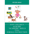 How Children Acquire "Academic" Skills Without Formal Instruction