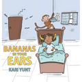 Bananas in Your Ears