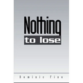 Nothing to lose