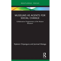 Museums as Agents for Social Change: Collaborative Programmes at the Mutare Museum