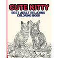 Cute Kitty: Best Adult Relaxing Coloring Book