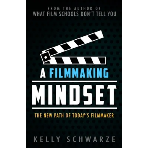 A Filmmaking Mindset: The New Path of Today's Filmmaker