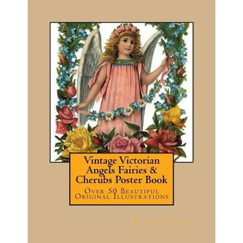 Vintage Victorian Angels Fairies & Cherubs Poster Book: Over 50 Beautiful Original Ilustrations
