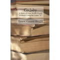 Gadsby: A Story of Over 50,000 Words Without Using the Letter "E"