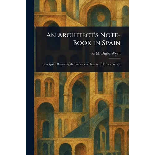 An Architect's Note-Book in Spain